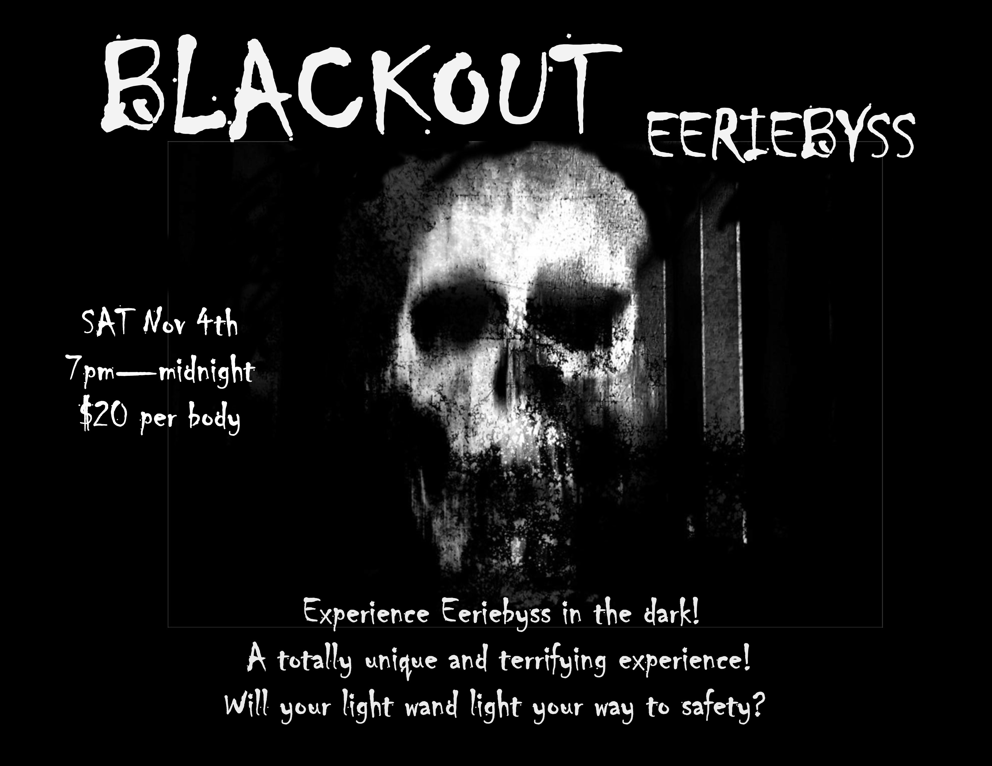 Eeriebyss 2024 Blackout date is November 2nd. Experience Eeriebyss completely in the dark.
